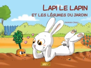 Lapi le lapin et les légumes du jardin