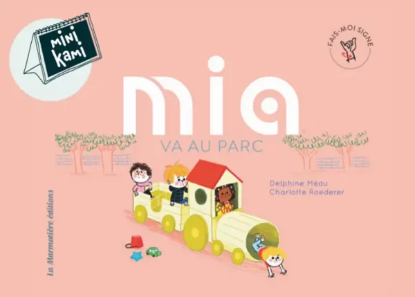 "Mia va au parc" : un mini kami parfait pour les tout-petits. Découvrez son ami Pio et la joie de jouer, le tout en lecture signée !
