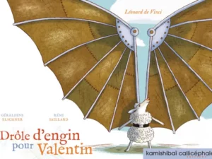 Un kamishibaï sur l'art et les sciences ! Drôle d'engin pour Valentin met en scène des machines inspirées de De Vinci dans votre butai.