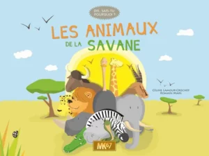 Dis, sais-tu pourquoi ? de MK67 : une aventure dans la savane pour découvrir les secrets du lion et des autres animaux.